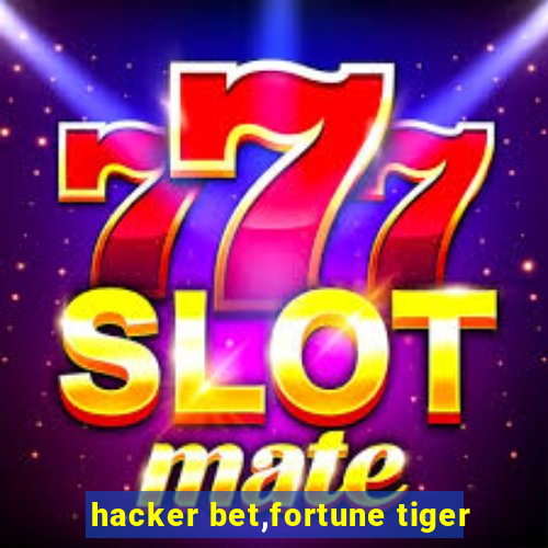 hacker bet,fortune tiger